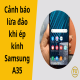 canh-bao-lua-dao-khi-ep-kinh-samsung-a35-01