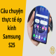 cau-chuyen-thuc-te-ep-kinh-samsung-s25-01