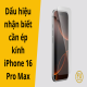 Dấu hiệu nhận biết cần ép kính iPhone 16 Pro Max chuẩn xác