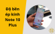 Độ bền ép kính Note 10 Plus có tốt không? Sử dụng được bao lâu sau khi sửa?