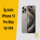 ep-kinh-iphone-13-pro-max-tai-nha-01