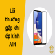 Những lỗi thường gặp khi ép kính A14 và cách khắc phục