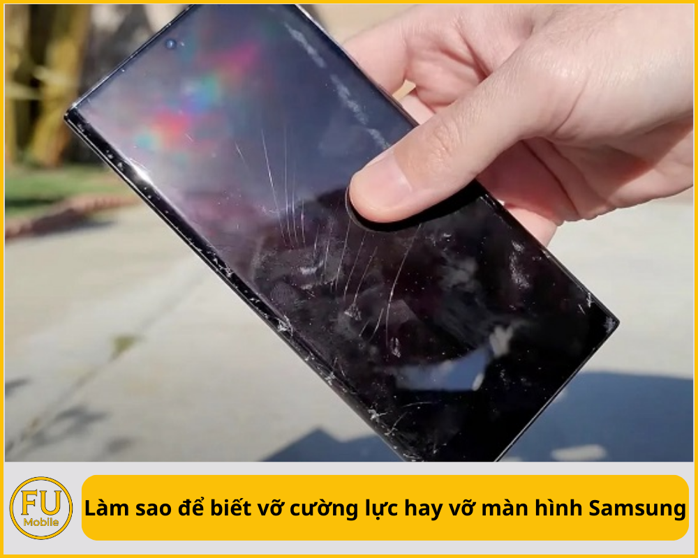 Làm sao để biết vỡ cường lực hay vỡ màn hình Samsung