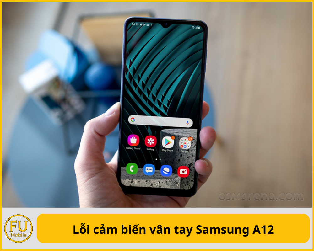 Lỗi cảm biến vân tay Samsung A12