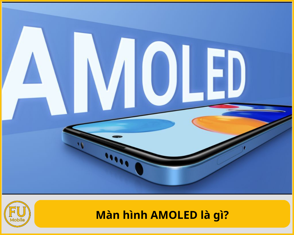 Màn hình AMOLED là gì?