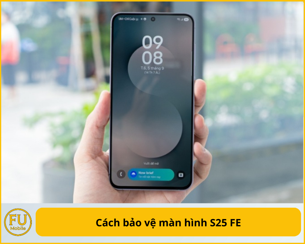 Cách bảo vệ màn hình S25 FE
