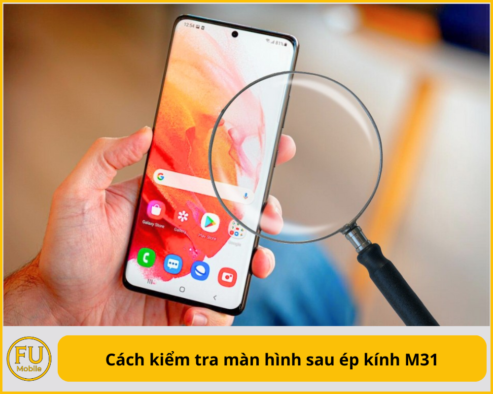 Cách kiểm tra màn hình sau ép kính M31