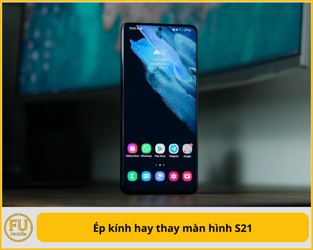Ép kính hay thay màn hình S21