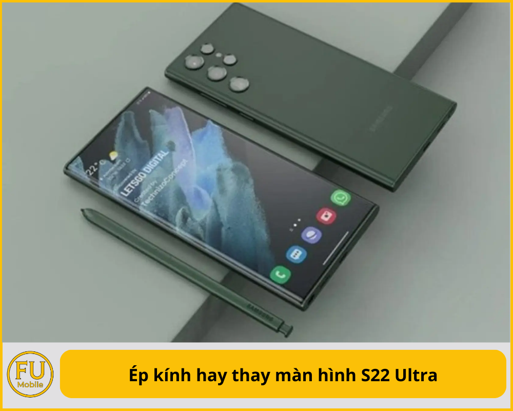 Ép kính hay thay màn hình S22 Ultra