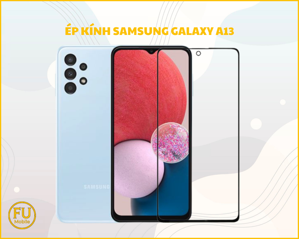 Ép kính Samsung Galaxy A13