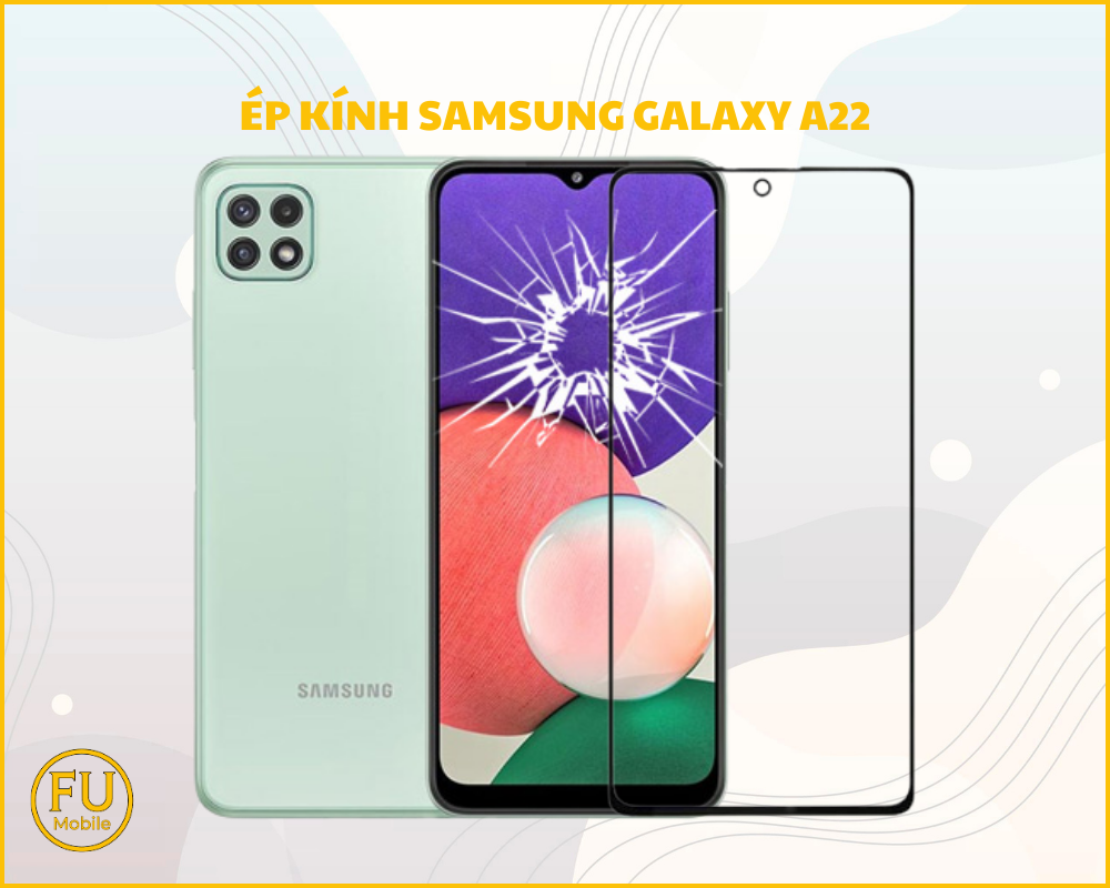 Ép kính Samsung Galaxy A22