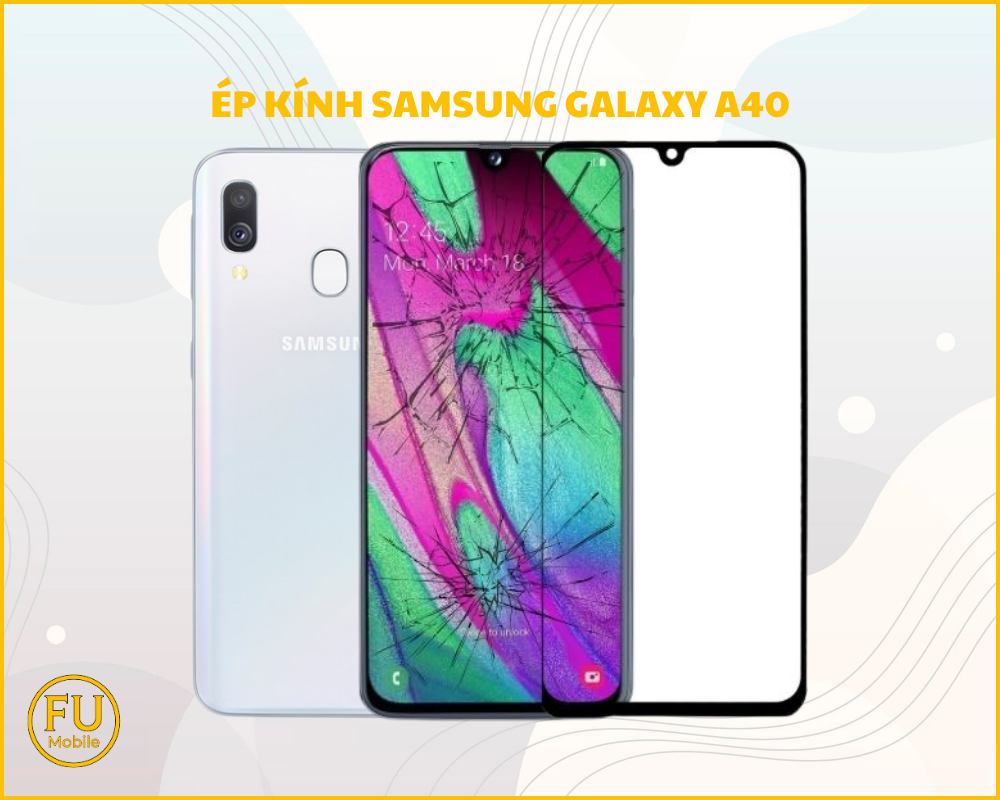 Ép kính Samsung Galaxy A40
