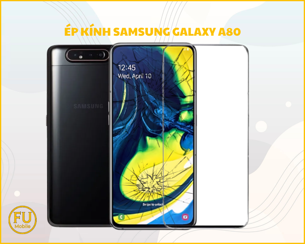 Ép kính Samsung Galaxy A80