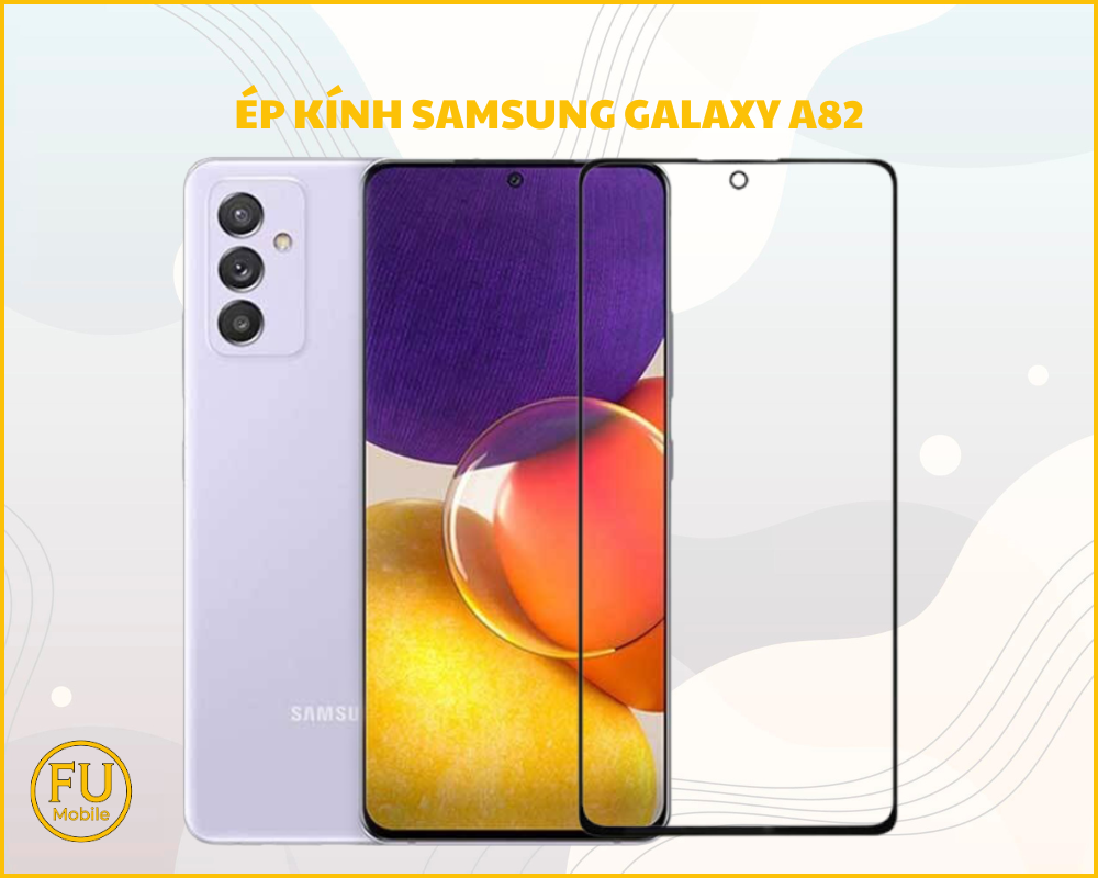 Ép kính Samsung Galaxy A82