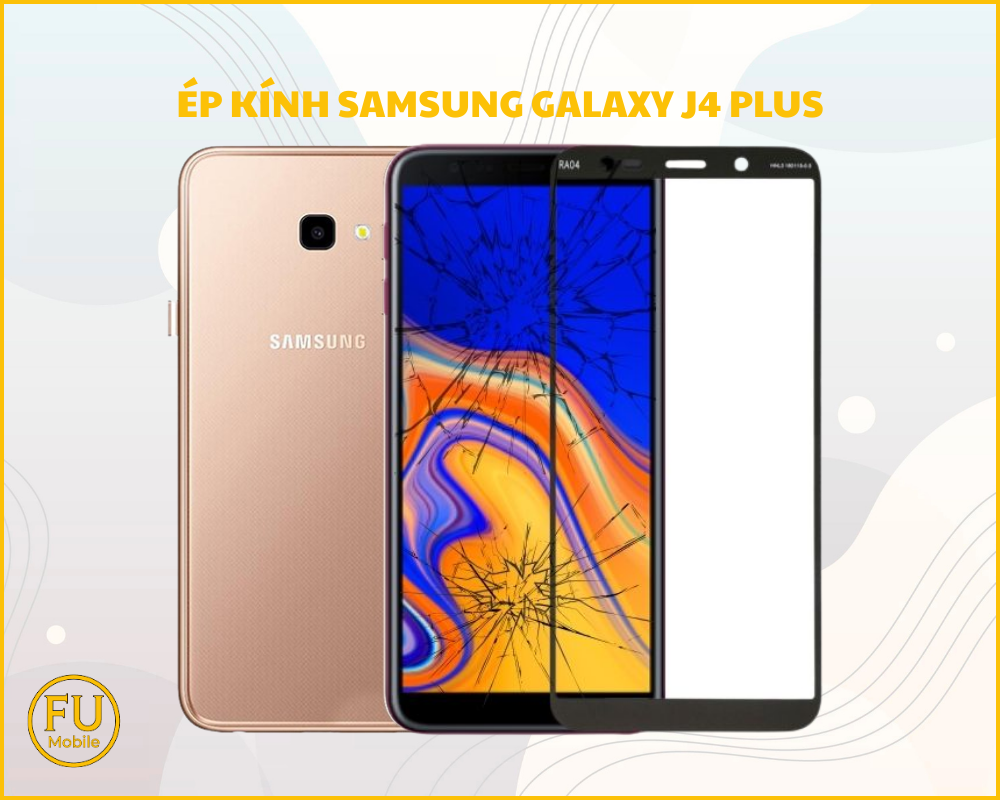 Ép kính Samsung Galaxy J4 Plus