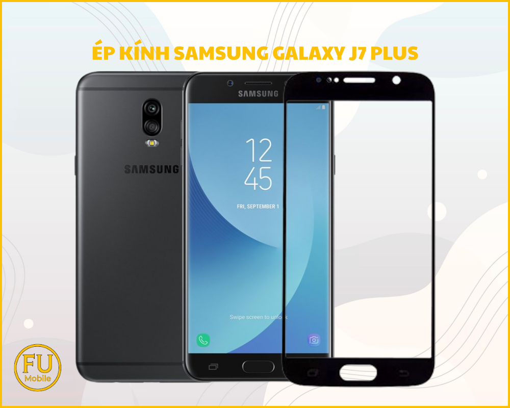 Ép kính Samsung Galaxy J7 Plus