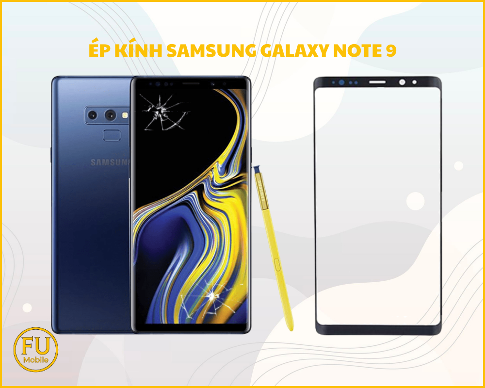 Ép kính Samsung Galaxy Note 9