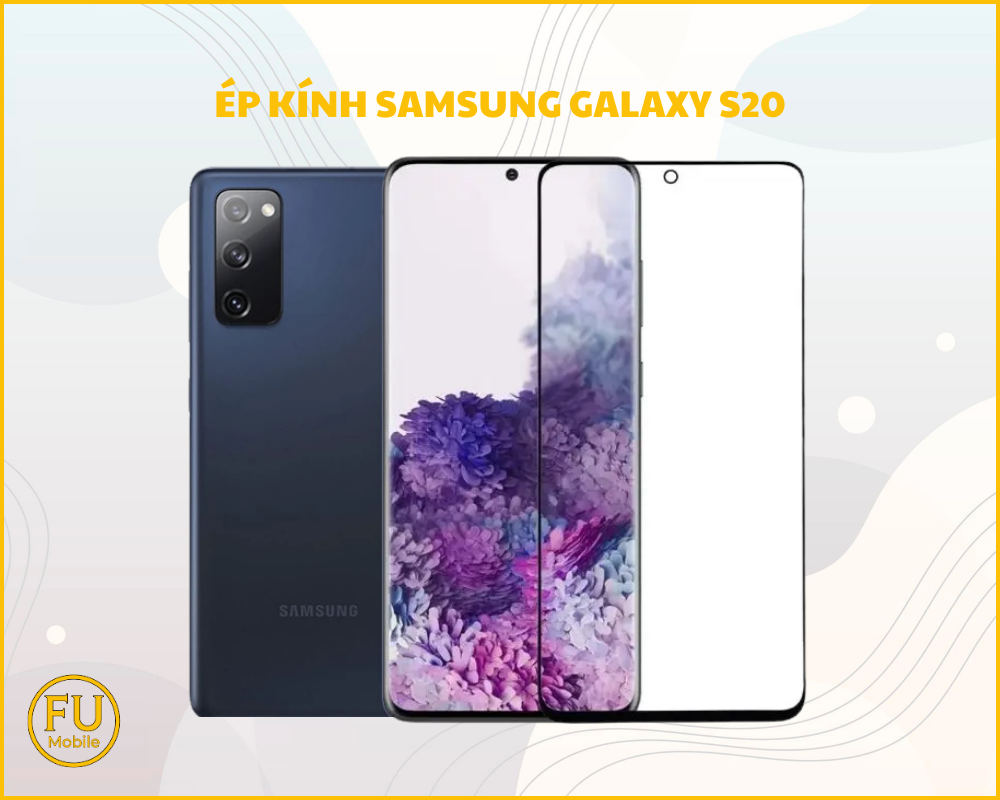 Ép kính Samsung Galaxy S20