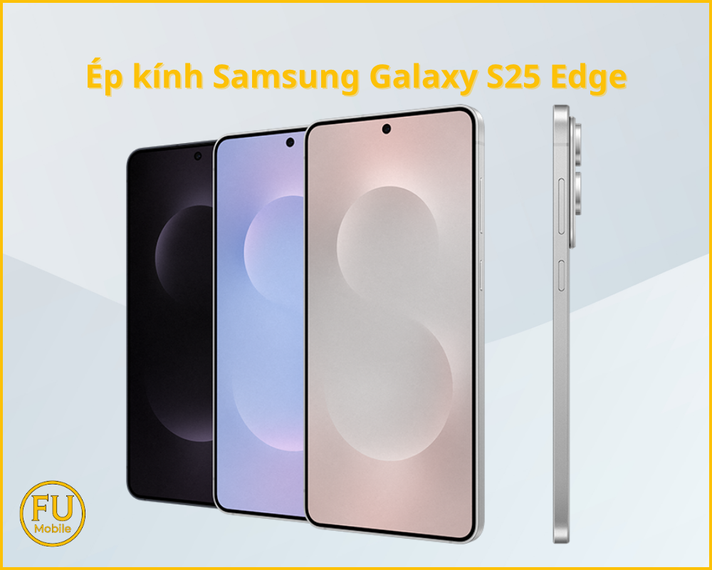 Ép kính Samsung Galaxy S25 Edge