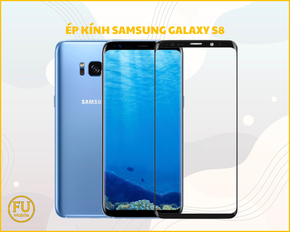 Ép kính Samsung Galaxy S8