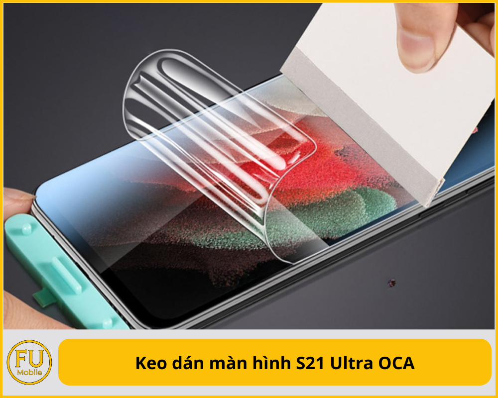Keo dán màn hình S21 Ultra OCA