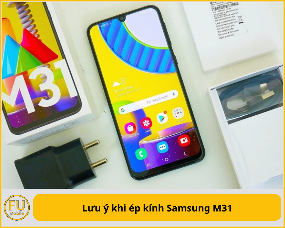 Lưu ý khi ép kính Samsung M31