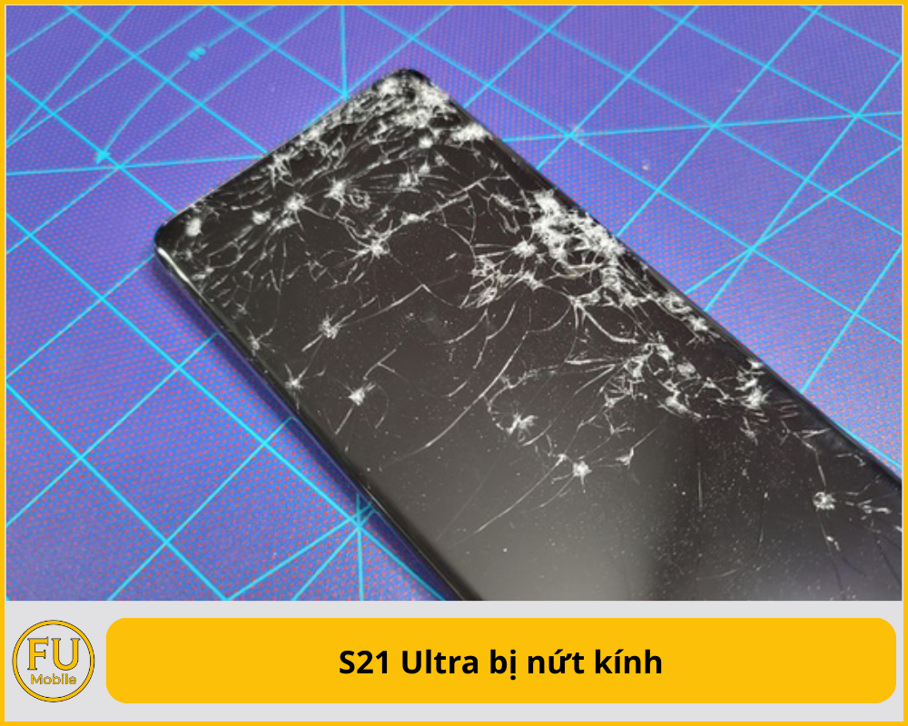 S21 Ultra bị nứt kính