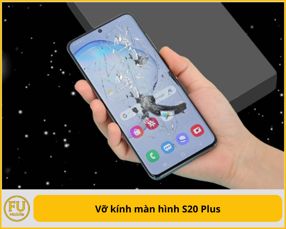 Vỡ kính màn hình S20 Plus